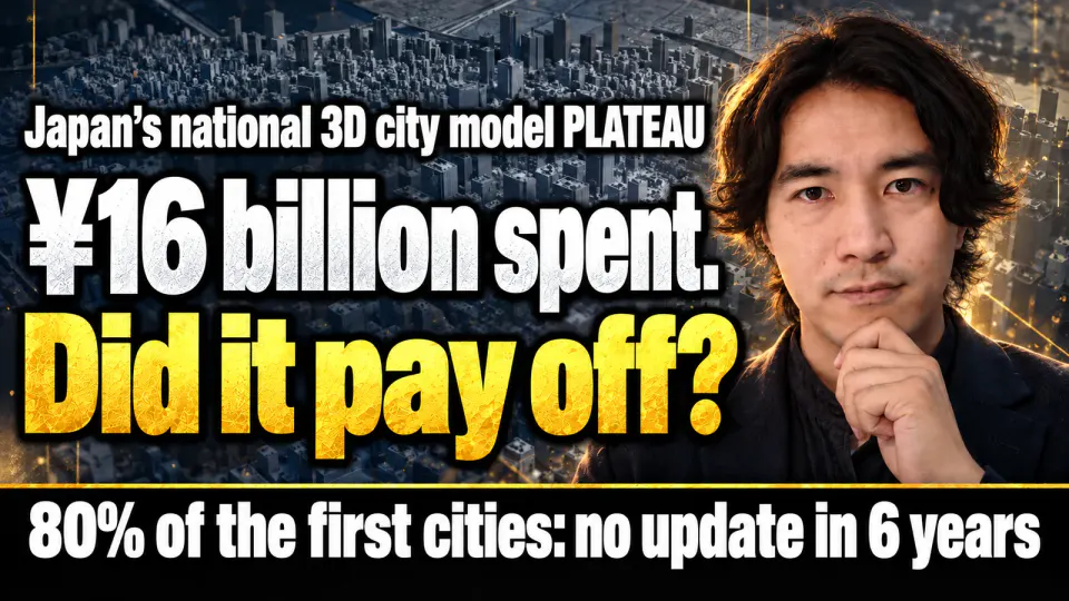 Kaito Ogasawara, hand on chin, over a dark aerial view of a Japanese city. Text: Japan's national 3D city model PLATEAU. ¥16 billion spent. Did it pay off? 80% of the first cities: no update in 6 years